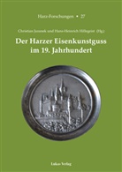 Hillegeist, Hans-Heinrich Hillegeist, Christia Juranek, Christian Juranek, Marbach, Marbach... - Der Harzer Eisenkunstguss im 19. Jahrhundert