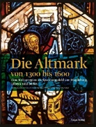 Faj, Jiri Fajt, Jirí Fajt, Franze, Wilfrie Franzen, Wilfried Franzen... - Die Altmark von 1300 bis 1600