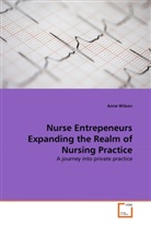 Anne Wilson - Nurse Entrepeneurs Expanding the Realm of Nursing Practice