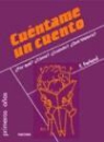 Francine Ferland - Cuéntame un cuento : ¿por qué? ¿cómo? ¿cuándo? ¿qué historia?