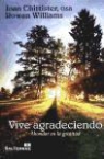 Joan Chittister, Rowan Williams - Vive agradeciendo : ahondar en la gratitud