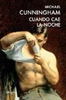 Michael Cunningham - Cuando cae la noche