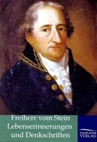 Heinrich Fr. K. Frhr. vom und zum Stein, Heinrich Friedrich Karl vom und zum Stein, Karl Freiherr Vom Stein - Lebenserinnerungen und Denkschriften