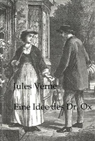 Jules Verne - Eine Idee des Dr Ox
