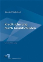 Gaberdie, Heinz Gaberdiel, Heinz (Dr.) Gaberdiel, Gladenbeck, Marti Gladenbeck, Martin Gladenbeck - Kreditsicherung durch Grundschulden