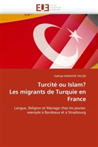 Kadriye Karagür Yaclin, Kadriye Karagür Yalçin, Karagur Yalcin-K - Turcite ou islam les migrants de