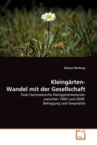 Mirjam Marburg - Kleingärten- Wandel mit der Gesellschaft
