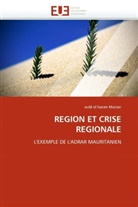 ould el hacen Moctar, Moctar-O - Region et crise regionale