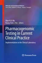 Ala H B Wu, Alan H B Wu, J Yeo, J Yeo, Alan H. B. Wu, Kiang-Teck J. Yeo - Pharmacogenomic Testing in Current Clinical Practice
