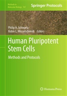 Phili H Schwartz, Philip H Schwartz, L Wesselschmidt, L Wesselschmidt, Philip H. Schwartz, Robin Wesselschmidt... - Human Pluripotent Stem Cells