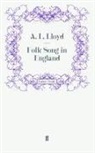 A L Lloyd, A. L. Lloyd, A.L. Lloyd, Lloyd A. L., L Lloyd, A L Lloyd... - Folk Song in England