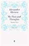 Constance Garnett, Alexander Herzen, Herzen Alexander, Alexande Herzen, Alexander Herzen - My Past and Thoughts