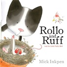 Mick Inkpen - Rollo and Ruff and the Little Fluffy Bird