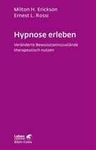 Erickso, Milton Erickson, Milton H Erickson, Milton H (Dr. med Erickson, Milton H. Erickson, Rossi... - Hypnose erleben (Leben Lernen, Bd. 168)