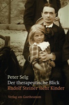 Peter Selg - Der therapeutische Blick