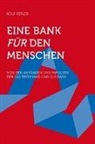 Rolf Kerler - Eine Bank für den Menschen
