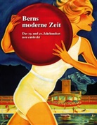 Berner Zeiten, Verein Berner Zeiten, Verei Berner Zeiten, Verein Berner Zeiten, Peter Martig, Verein Berner Zeiten - Berns moderne Zeit