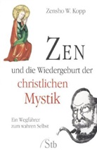 Zensho W. Kopp, Zensho W. Kopp - ZEN und die Wiedergeburt der christlichen Mystik