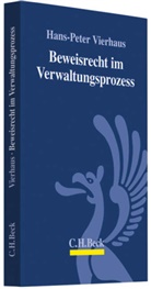 Hans-Peter Vierhaus, Hans-Peter (Dr.) Vierhaus - Beweisrecht im Verwaltungsprozess