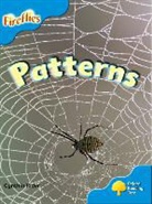 Gill Howell, Mary Mackill, Liz Miles, Thelma Page, Cynthia Rider, Cynthia Page Rider... - Oxford Reading Tree: Level 3: More Fireflies A: Patterns