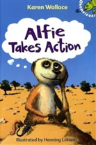 Karen Wallace, Henning Löhlein - Alfie Takes Action