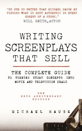 Michael Hague, Michael Hauge, Hauge Michael - Writing Screenplays That Sell 20th anniversary edition
