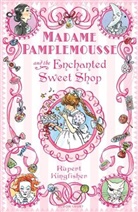 Rupert Kingfisher - Madame Pamplemousse and the Enchanted Sweet Shop