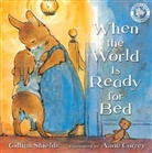 Anna Currey, Gillian Shields, Anna Currey - When the World Is Ready for Bed