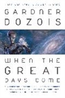 Gardner Dozois, Dan Fogler, Gardner Dozois, Brian Holguin, Stefan Hutchinson, Tim Seeley... - When the Great Days Come