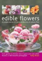 Kathleen Brown, Kathy Brown, Michelle Garrett - Edible Flowers