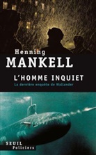 Anna Gibson, Henning Mankell, Henning Mankell, Henning (1948-2015) Mankell, Mankell Henning - L'homme inquiet