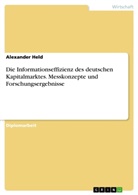 Alexander Held - Die Informationseffizienz des deutschen Kapitalmarktes. Messkonzepte und Forschungsergebnisse