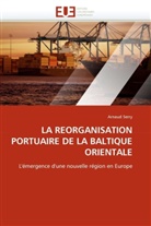Arnaud Serry, Serry-A - La reorganisation portuaire de la