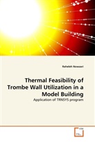 Raheleh Nowzari - Thermal Feasibility of Trombe Wall Utilization in a Model Building
