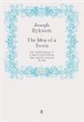 Joseph Rykwert, Professor Joseph Rykwert, Josep Rykwert, Joseph Rykwert - The Idea of a Town