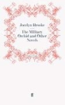 Jocelyn Brooke, Brooke Jocelyn, Jocely Brooke, Jocelyn Brooke - Military Orchid and Other Novels