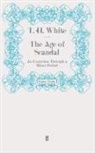 T H White, T. H. White, H White, T H White, T. H. White - The Age of Scandal