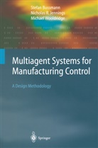 Stefa Bussmann, Stefan Bussmann, Nicholas R. Jennings, Nicolas Jennings, Nicolas R Jennings, Nicolas R. Jennings... - Multiagent Systems for Manufacturing Control