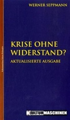Werner Seppmann - Krise ohne Widerstand?