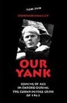Donovan O'Malley - Our Yank: Coming of Age in Oxford During the Cuban Missile Crisis of 1962