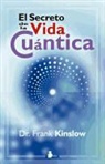 Kinslow Frank, Frank Kinslow - El secreto de la vida cuántica