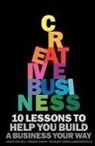 Sigr N. Sigur Ard Ttir Margr T., Sigrún Sigurðardóttir Margrét, Tobias Niels N., Tobias Nielsén, Dominic Power - Creative Business: 10 Lessons to Help You Build a Business Your Way