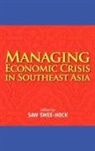 Saw Swee Hock - Managing Economic Crisis in Southeast Asia