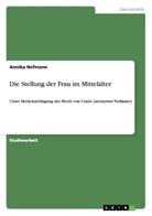 Annika Hofmann - Die Stellung der Frau im Mittelalter