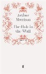 Arthur Morrison, Arthu Morrison, Arthur Morrison - The Hole in the Wall