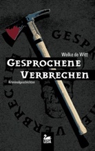 Wolke De Witt, Heike Gerdes, Wolke de Witt - Gesprochene Verbrechen