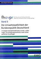 Bodo Wiegand-Hoffmeister - Die Umweltstaatlichkeit der Bundesrepublik Deutschland