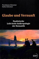 Pia-Johanna Schweizer, Stefan Schweizer - Glaube und Vernunft