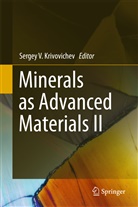 S  V Krivovichev, S V Krivovichev, Sergey V. Krivovichev, V Krivovichev, S V Krivovichev - Minerals as Advanced Materials II