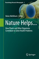 Hein Mehlhorn, Heinz Mehlhorn - Nature Helps...